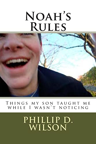 Noah's Rules: Things my son taught me while I w... 1493773720 Book Cover