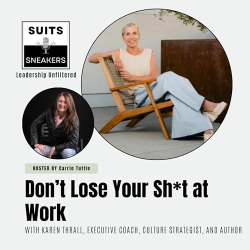 Don&rsquo;t Lose Your Sh*t at Work with Karen Thrall
