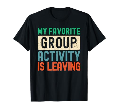 Funny Antisocial Introvert Sarcastic Dry Humor Weird T-Shirt