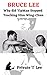 Bruce Lee: Why Yip Man Stopped Teaching Bruce Lee Wing Chun! (English Edition)