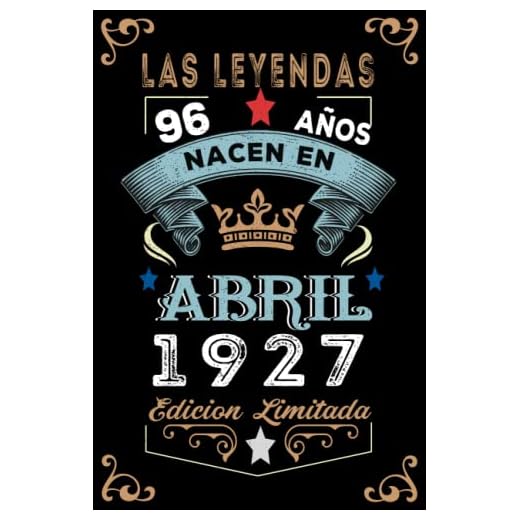 LAS LEYENDAS NACEN EN ABRIL EL AÑO 1927: 96 Aniversario Cuaderno personalizado 96 años regalos Feliz 1927 cumpleaños ideas de regalos