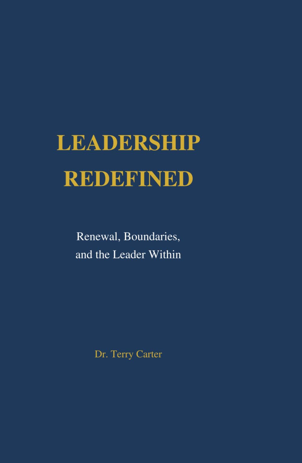 Leadership Redefined: Renewal, Boundaries, and the Leader Within