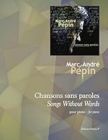 Songs Without Words / Chansons Sans Paroles: Compositions for the Piano B01N9ZCJP5 Book Cover