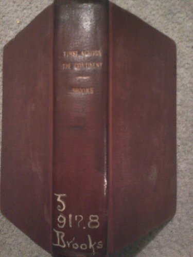 First Across the Continent: The Story of the Ex... B00BP1KB66 Book Cover