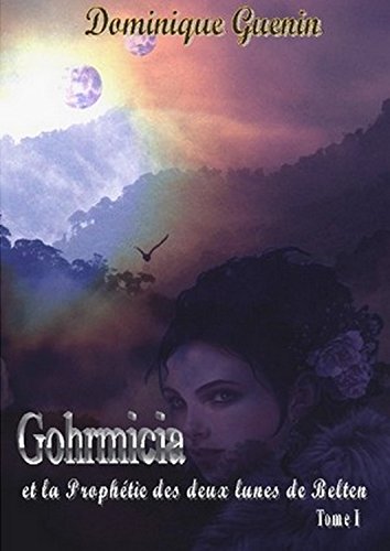 Télécharger GOHRMICIA ET LA PROPHETIE DES DEUX LUNES DE BELTEN Francais PDF
