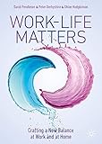 Work-Life Matters: Crafting a New Balance at Work and at Home (English Edition)