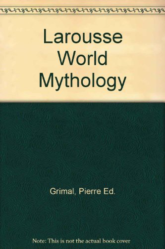 Larousse World Mythology. B001GD1FXQ Book Cover