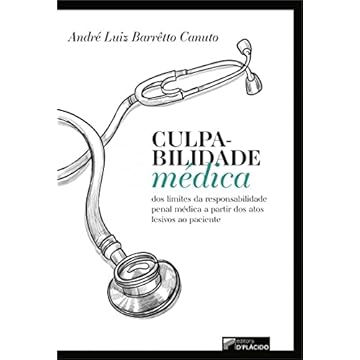 Capa do livro Culpabilidade Médica: dos Limites da Responsabilidade Penal Médica a Partir dos Atos Lesivos ao Paciente