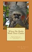 Where Do Sloths Wash Their Cloths?: Brain Teasers and Tongue Twisters 1519142293 Book Cover
