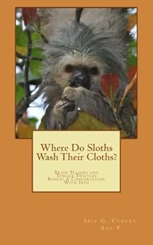 Paperback Where Do Sloths Wash Their Cloths?: Brain Teasers and Tongue Twisters Book