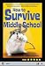 How to Survive Middle School