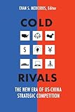 Cold Rivals: The New Era of US-China Strategic Competition