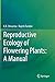 Reproductive Ecology of Flowering Plants: A Manual
