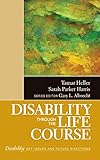 Disability Through the Life Course (The SAGE Reference Series on Disability: Key Issues and Future Directions)