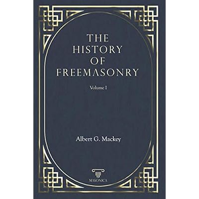 The History Of Freemasonry Vol. I