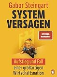 Systemversagen: Aufstieg und Fall einer großartigen Wirtschaftsnation - Mit vierfarbigen Infografiken - SPIEGEL-Bestseller