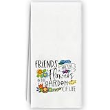 Bnzolyoia Inspirational Friends Kitchen Towels for Women, Bestie Gifts Kitchen Bathroom Decor, Friends are The Flowers in The Garden of Life Hand Dish Tea Towels, 16x24