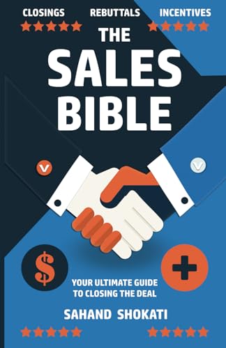  The Sales Bible: Your Ultimate Guide to Closing the Deal