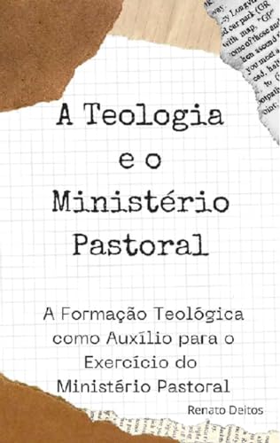 A Teologia e o Ministério Pastoral: A Formação Teológica como