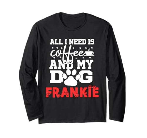 ���̖��O �t�����L�[ All In Need Is Coffee My Dog Named Frankie ����T�V���c