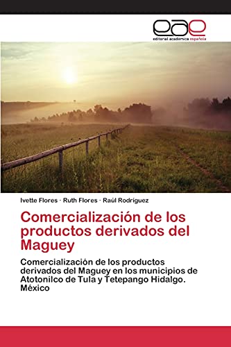 Comercialización de los productos derivados del Maguey: Comercialización de los
