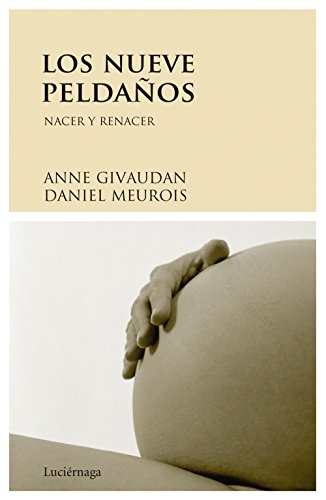 Los nueve peldaños: Nacer y renacer (BIBLIOTECA MEUROIS-GIVAUDAN) Los nueve peldaños: Nacer y renacer (BIBLIOTECA MEUROIS-GIVAUDAN)