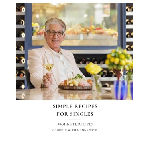 SIMPLE RECIPES FOR SINGLES: Manny's Cookbook