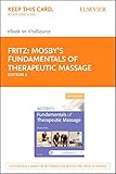 Mosby's Fundamentals of Therapeutic Massage - Elsevier eBook on VitalSource (Retail Access Card): Mosby's Fundamentals of Therapeutic Massage - Elsevier eBook on VitalSource (Retail Access Card)
