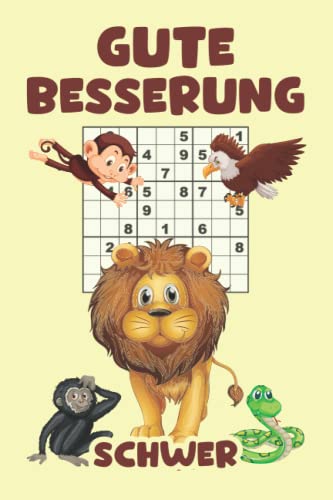 GUTE BESSERUNG - SUDOKU RÄTSELBUCH: 200 Schwere Sudokus --- handliches Format ca. A5 (6" x 9")--- mit Lösungsteil --- Genesungsgeschenk zur Aufmunterung --- Tolles Krankenhaus Mitbringsel