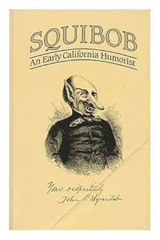 Squibob: An Early California Humorist