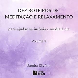 Dez roteiros de medita&ccedil;&atilde;o e relaxamento - Vol. 1 cover art