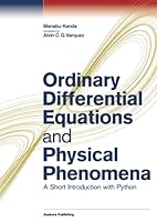 Ordinary Differential Equations and Physical Phenomena: A Short Introduction with Python 4254980035 Book Cover