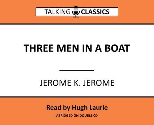 Three Men in a Boat (Talking Classics): Amazon.co.uk: Jerome, Jerome K