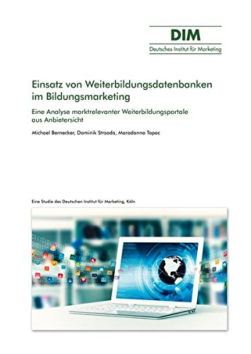 Einsatz von Weiterbildungsdatenbanken im Bildungsmarketing: Eine Analyse marktrelevanter Weiterbildungsportale aus Anbietersicht