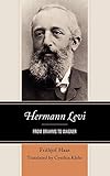  Hermann Levi: From Brahms to Wagner