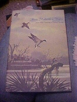 MOSS MALLARDS & MULES & OTHER HUNTING & FISHING STORIES Brister GULF COAST TALES