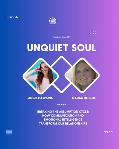 Breaking the Assumption Cycle: How Communication and Emotional Intelligence Transform Our Relationships