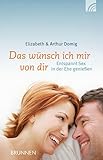 Das wünsch ich mir von dir: Entspannt Sex in der Ehe genießen (kompass) - Elizabeth Domig 