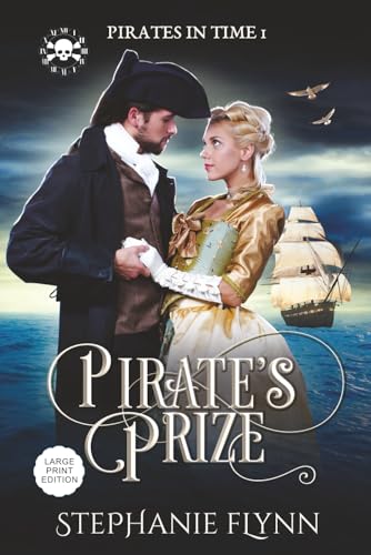 Pirate's Prize: Large Print Edition, A Time Travel Romance (Pirates in Time)