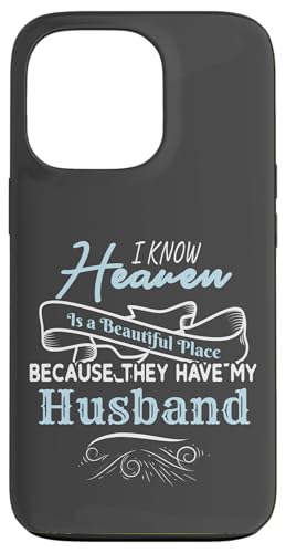 I Know Heaven Is A Beautiful Place They Have My Husband �X�}�z�P�[�X iPhone 13 Pro �p