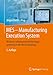 MES - Manufacturing Execution System: Moderne Informationstechnologie unterstützt die Wertschöpfung Informationstechnologie günstig Kaufen-MES - Manufacturing Execution System: Moderne Informationstechnologie unterstützt die Wertschöpfung