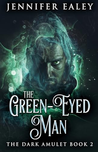 The Green-Eyed Man (Dark Amulet)