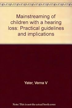 Hardcover Mainstreaming of children with a hearing loss: Practical guidelines and implications Book