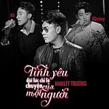  Tinh Yeu Doi Luc Chi La Chuyen Cua Mot Nguoi