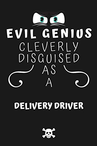 Evil Genius Cleverly Disguised As A Delivery Driver: Perfect Gag Gift For...