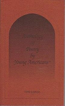 Anthology of Poetry by Young Americans: 1999 Edition