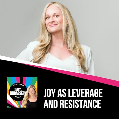 55 | Joy as Leverage and Resistence