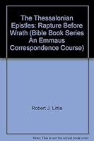The Thessalonian Epistles: Rapture Before Wrath B0016X9HTK Book Cover