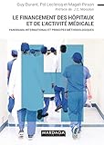 dispositifs de financement de la formation professionnelle 2019  Le financement des hopitaux et de l\'activité médicale: Panorama international et principes méthodologiques (SANTE EN SOI)