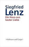 Ein Haus aus lauter Liebe - Siegfried Lenz 